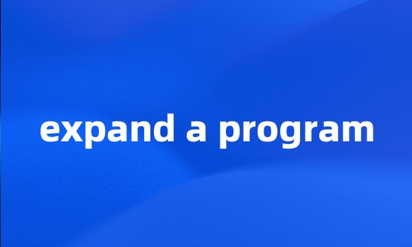 expand a program