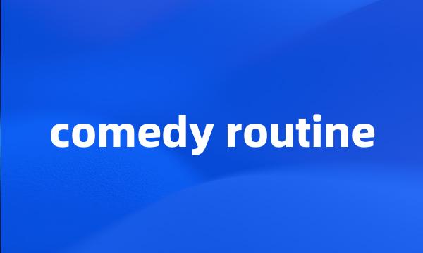 comedy routine