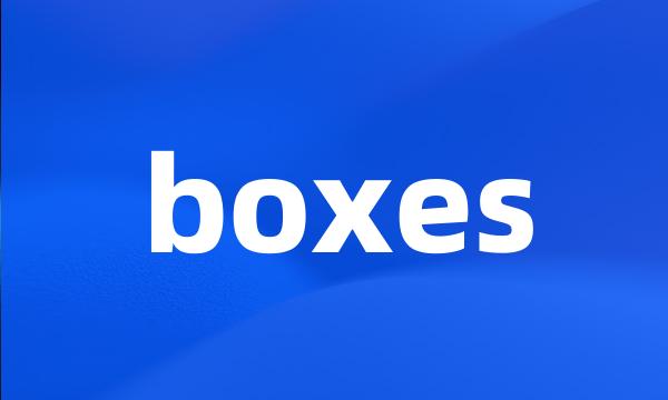 boxes