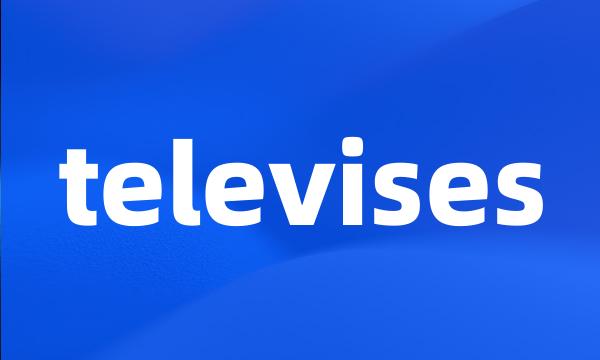 televises