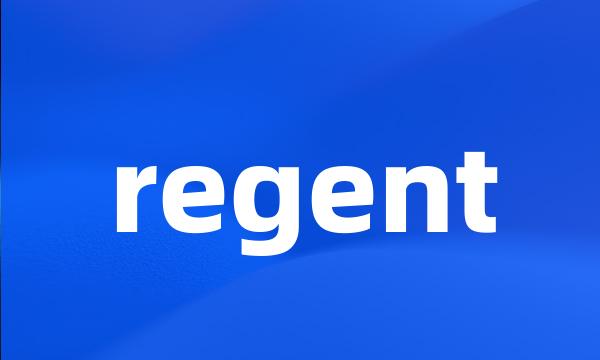 regent