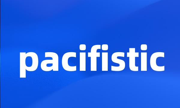 pacifistic