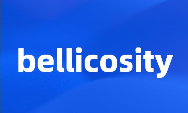 bellicosity