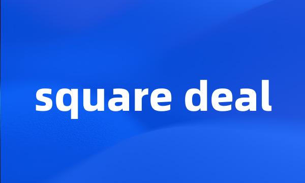 square deal