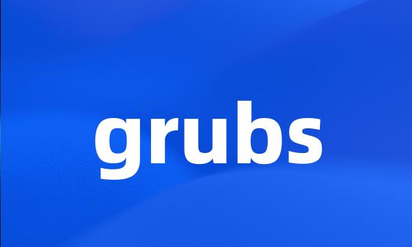 grubs