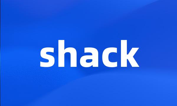 shack