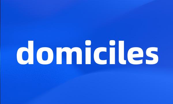 domiciles