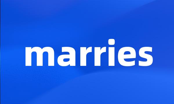 marries