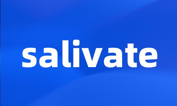 salivate