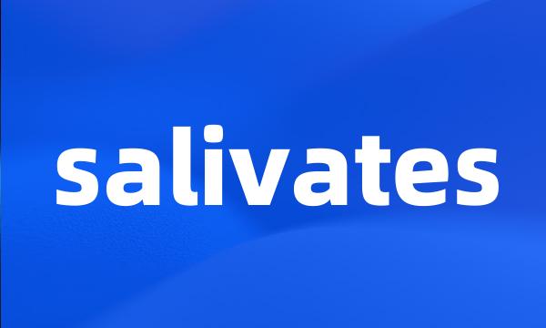 salivates