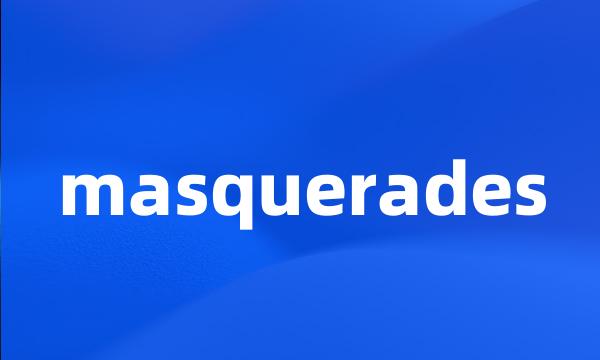 masquerades