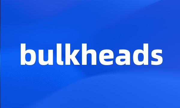 bulkheads