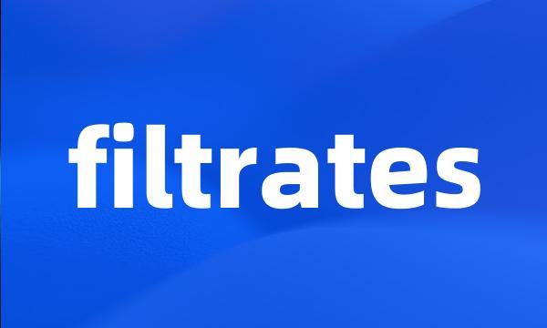 filtrates