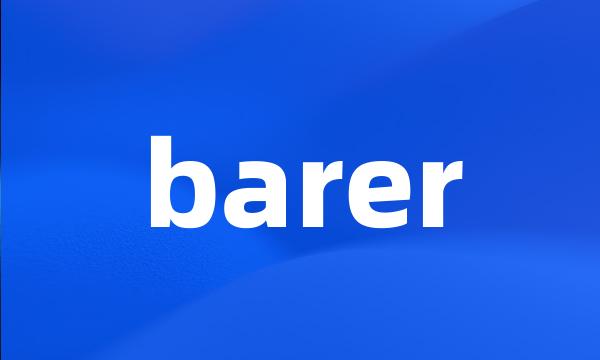 barer