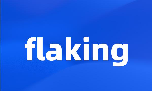 flaking