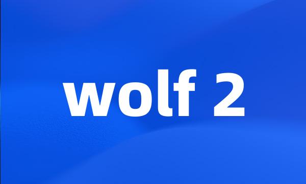 wolf 2