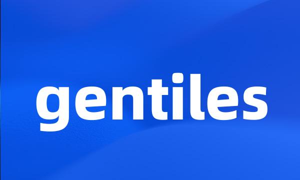 gentiles