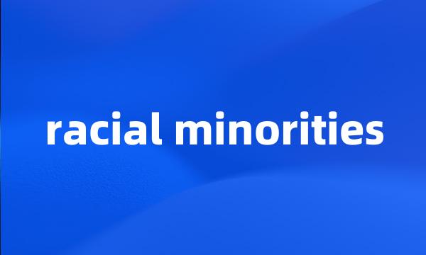 racial minorities