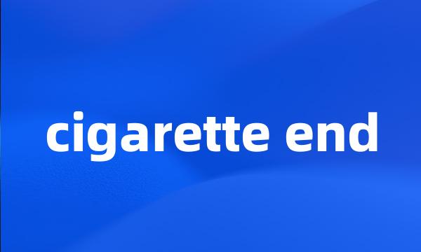 cigarette end