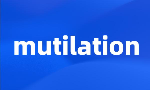 mutilation