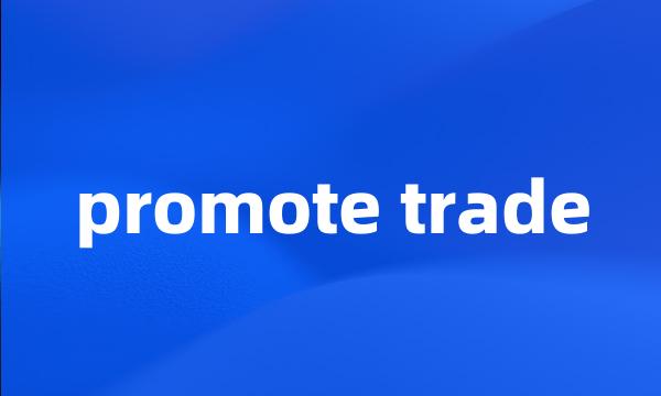 promote trade