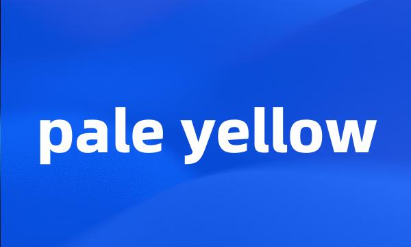 pale yellow