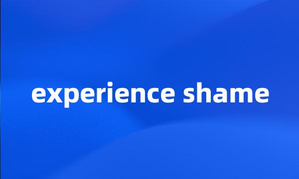 experience shame