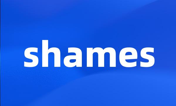 shames