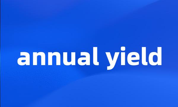 annual yield