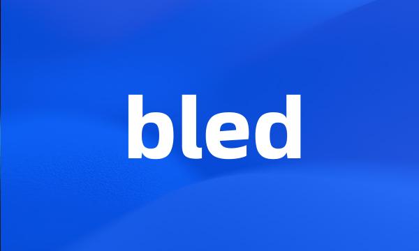 bled