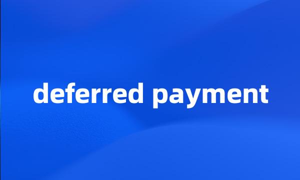 deferred payment