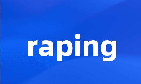 raping