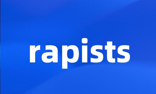 rapists