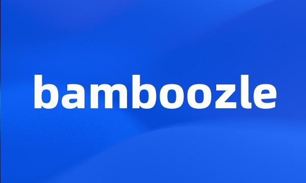 bamboozle