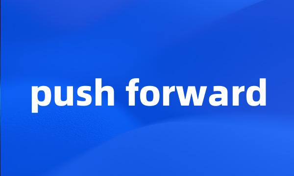 push forward