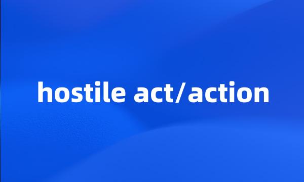 hostile act/action