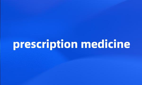 prescription medicine