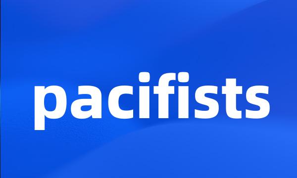 pacifists