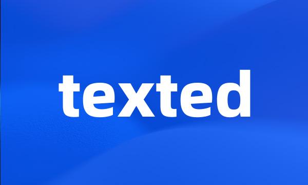 texted