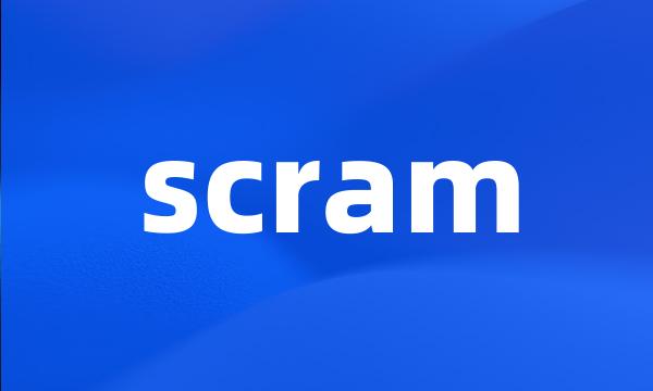 scram