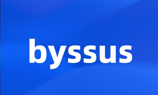 byssus