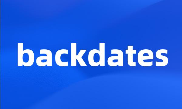 backdates