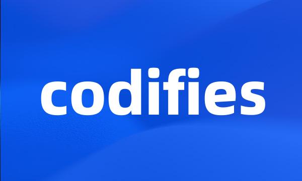 codifies