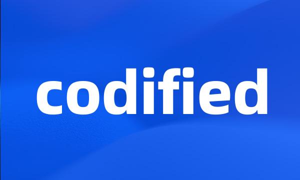 codified