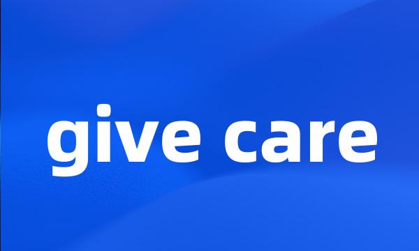 give care