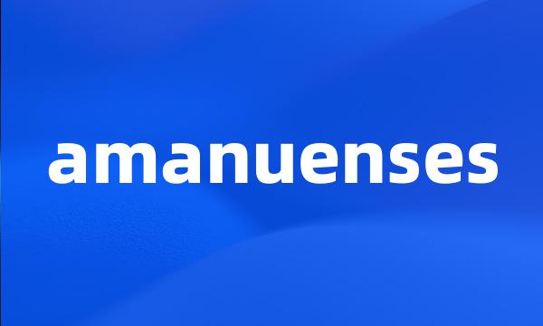 amanuenses