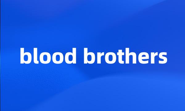 blood brothers