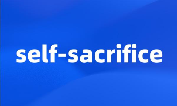 self-sacrifice