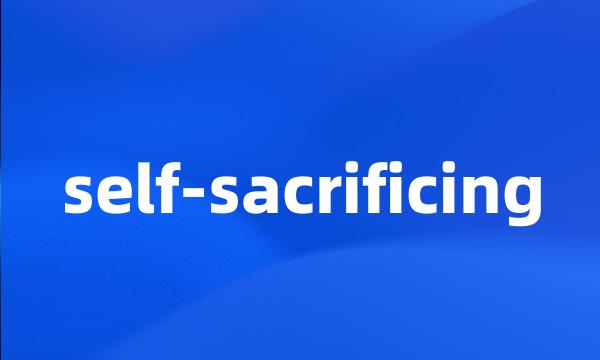 self-sacrificing