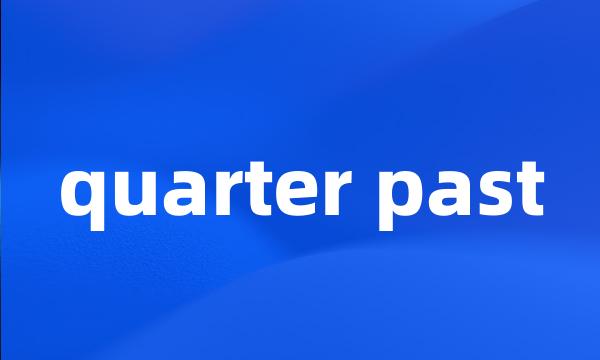 quarter past